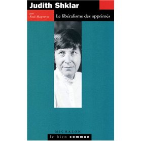 Judith Shklar - le libéralisme des oprimés
