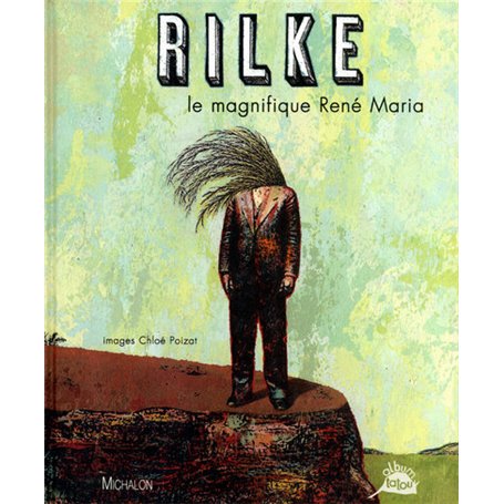 Rilke: le magnifique René Maria