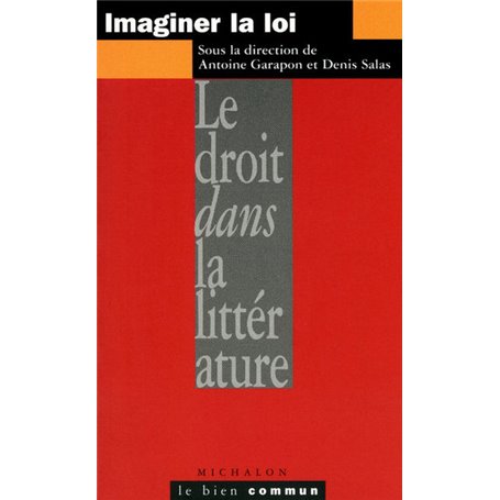 Imaginer la loi: le droit dans la littérature