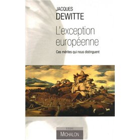 L'exception européenne: ces mérites qui nous distiguent