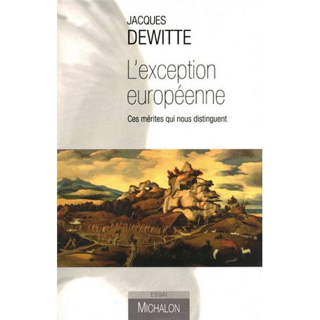 L'exception européenne: ces mérites qui nous distiguent