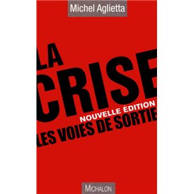 La crise - les voies de sortie nouvelle édition