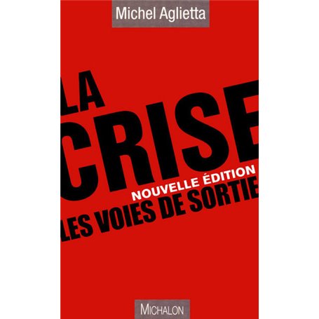 La crise - les voies de sortie nouvelle édition