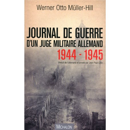 Journal de guerre d'un juge militaire allemand 1944 - 1945