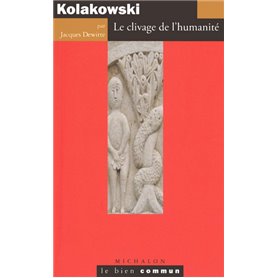 Kolakowski: Le clivage de l'humanité