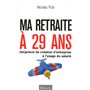 MA RETRAITE A 29 ANS ! (im)précis de création d'entreprise à l'usage du salarié