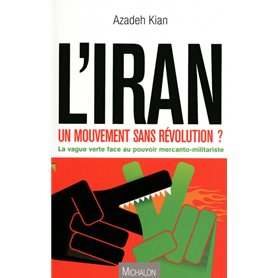 VERS UNE REVOLUTION EN IRAN : LA REVOLUTION VERTE EST-ELLE POSSIBLE ?