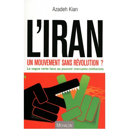 VERS UNE REVOLUTION EN IRAN : LA REVOLUTION VERTE EST-ELLE POSSIBLE ?