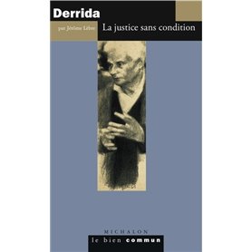 Jacques Derrida : La justice sans condition