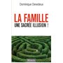 la famille, une sacrée illusion