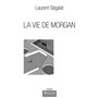 La Vie de Morgan