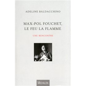 Max-Pol Fouchet, le feu la flamme : Une rencontre