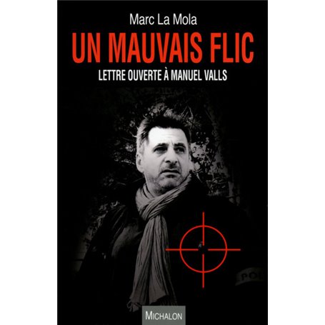 Un mauvais flic - Lettre ouverte à Manuel Valls