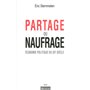 Partage ou naufrage. Economie politique du XXe siècle