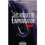 Les Risques de l'improvisation