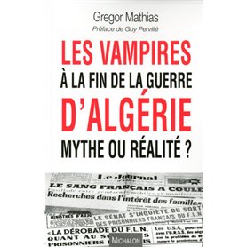 Les vampires à la fin de la guerre d'algérie, mythe ou réalité ?