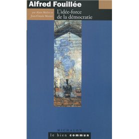 Alfred Fouillée. L'idée-force de démocratie