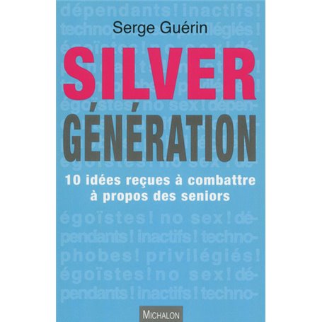 Silver Génération - 10 idées reçues à combattre à propos des seniors