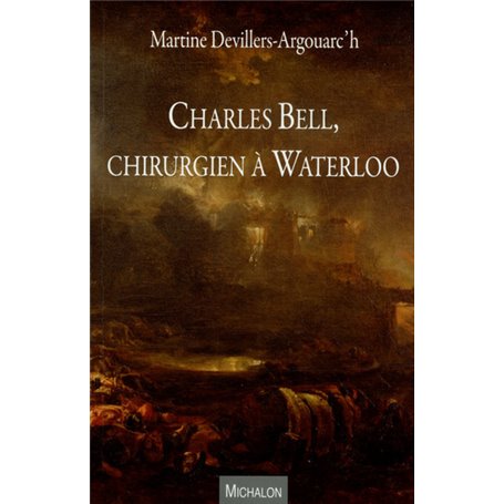 Charles Bell, chirurgien à Waterloo