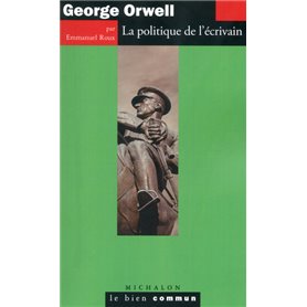 George Orwell - La politique de l'écrivain