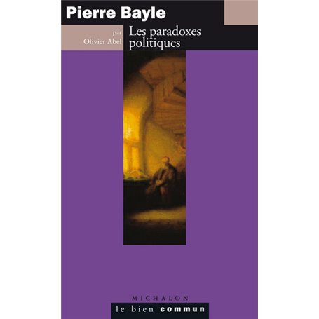 Pierre Bayle. Les paradoxes politiques