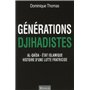 Générations Djihadistes - Al-Qaïda - Etat islamique histoire d'une lutte fratricide