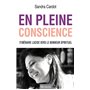 En pleine conscience. Itinéraire lucide vers le bonheur spirituel