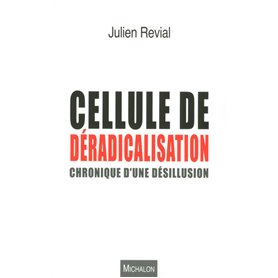 Cellule de déradicalisation : chronique d'une désillusion