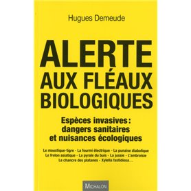 Alerte aux fléaux biologiques - Espèces invasives : dangers sanitaires et nuissances écologiques