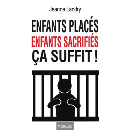 Enfants placés, enfants sacrifiés, ça suffit !