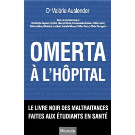 Omerta à l'hôpital. Le livre noir des maltraitances faites aux étudiants en santé