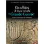 Graffitis et bas-reliefs de la Grande Guerre. Archives souterraines de combattants