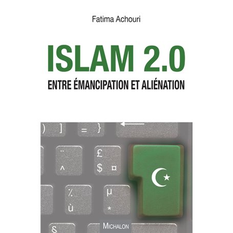 Islam 2.0. Entre émancipation et aliénation