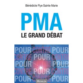 PMA. Le grand débat