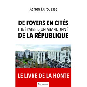 De foyers en cités, itinéraire d'un abandonné de la République