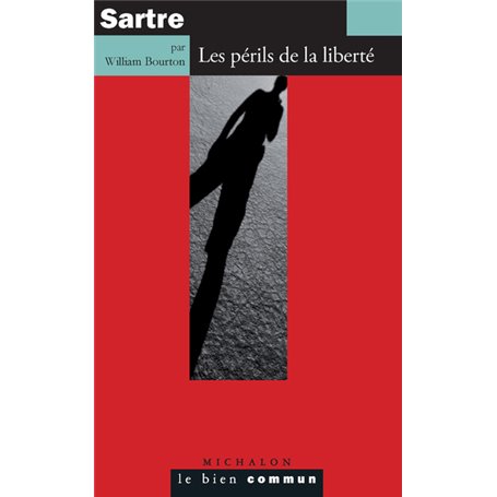 Sartre. Les périls de la liberté