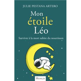 Mon étoile Léo - Survivre à la mort subite du nourrisson