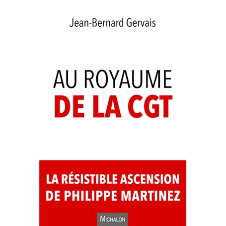 Au royaume de la CGT. La résistible ascension de Philippe Martinez