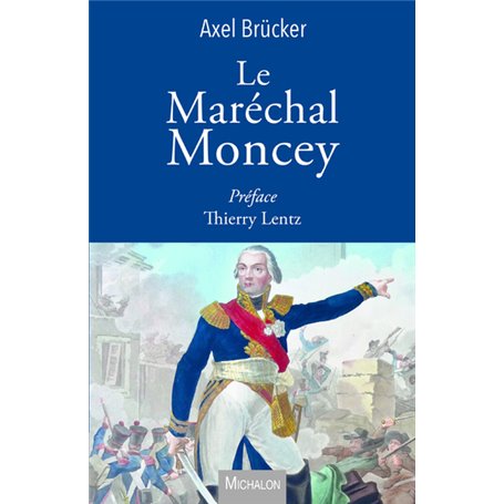 Le Maréchal Moncey