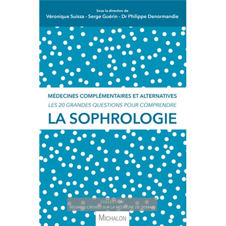 La sophrologie - Les 20 grandes questions pour comprendre