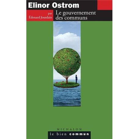 Elinor Ostrom. Le gouvernement des communs