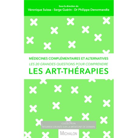 Les 20 grandes questions pour comprendre les art-thérapies