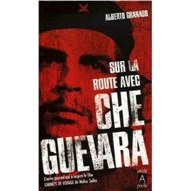 Sur la route avec Che Guevara