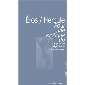 Eros/Hercule - Pour une érotique du sport