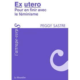 Ex utero - Pour en finir avec le féminisme