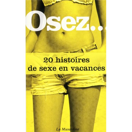 Osez 20 histoires de sexe en vacances