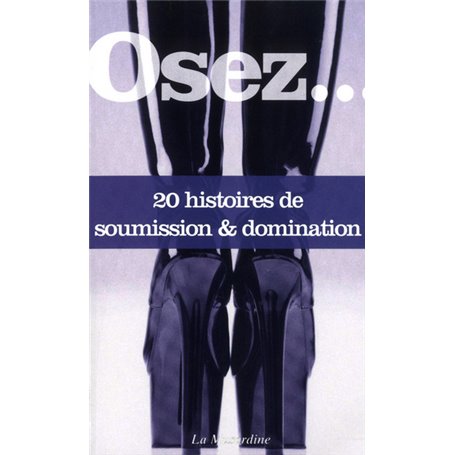 Osez 20 histoires de soumission domination