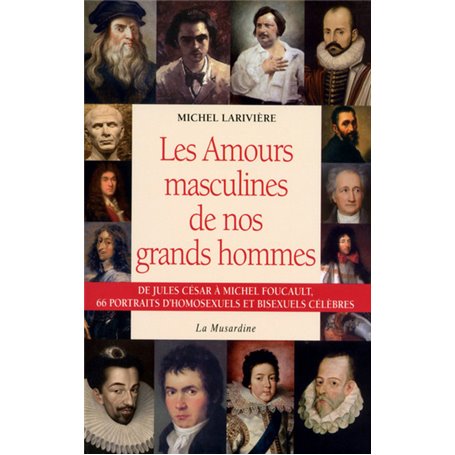 Les amours masculines de nos grands hommes