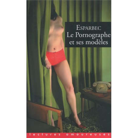 Le pornographe et ses modèles