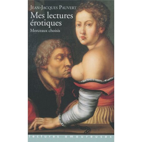 Mes lectures érotiques. Morceaux choisis